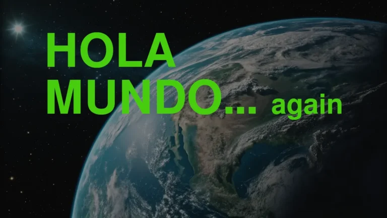 Hola Mundo… Again